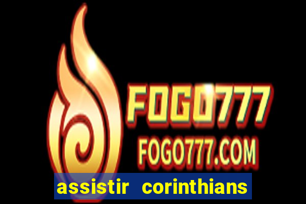 assistir corinthians x s o paulo futemax